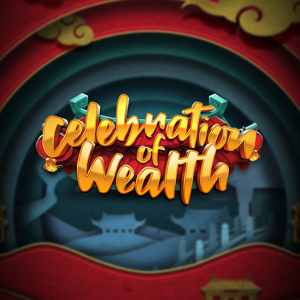 CELEBRATION OF WEALTH