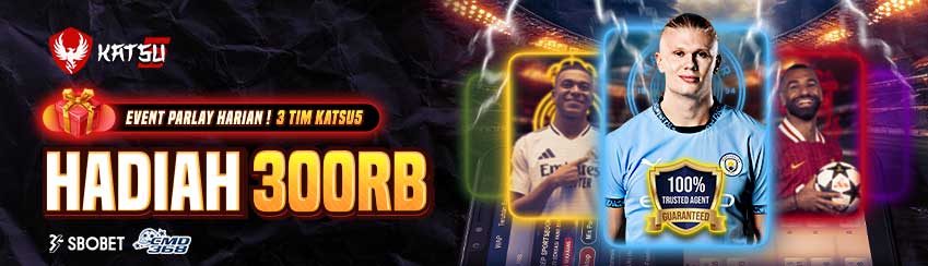 EVENT MIX PARLAY HARIAN 3 TIM KATSU5